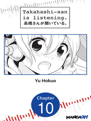 cover image of Takahashi-san is Listening, Chapter 10